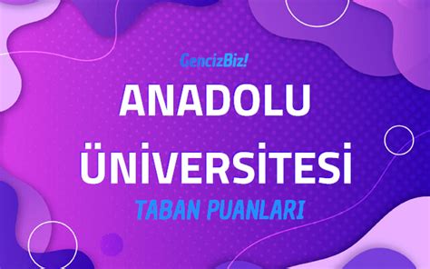anadolu üniversitesi açıköğretim fakültesi taban puanları